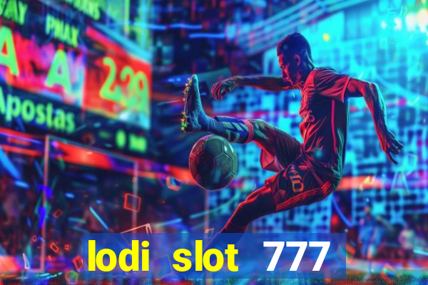 lodi slot 777 casino online