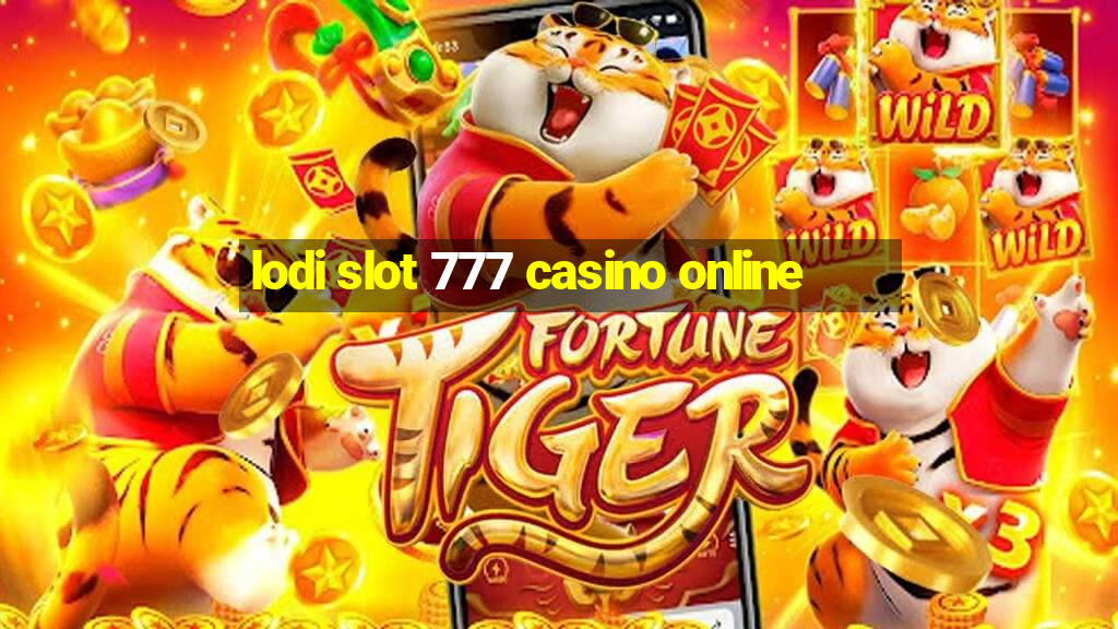 lodi slot 777 casino online