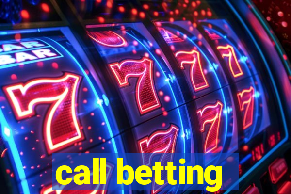 call betting