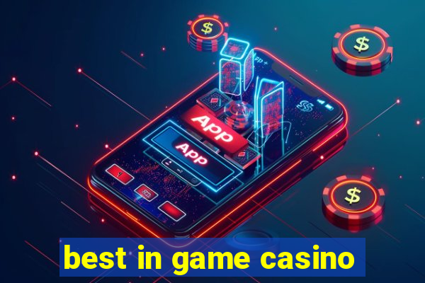 best in game casino