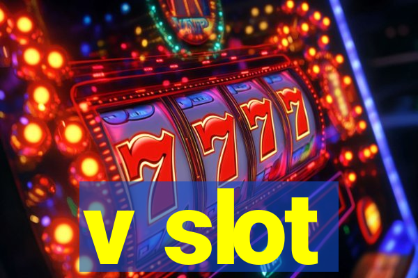 v slot