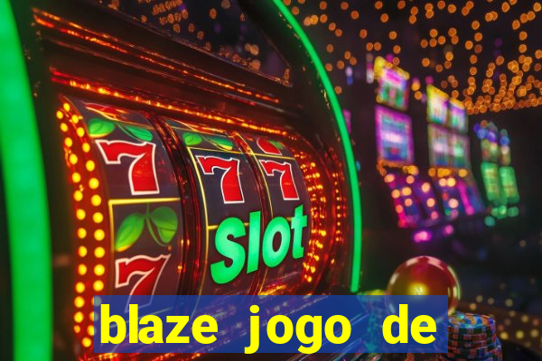 blaze jogo de aposta online