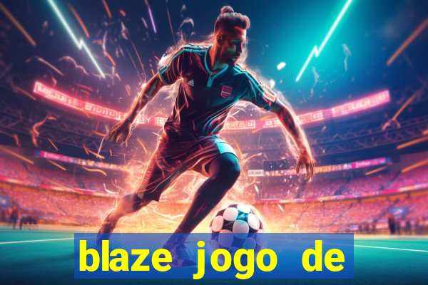 blaze jogo de aposta online