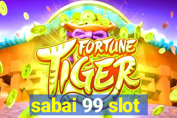 sabai 99 slot