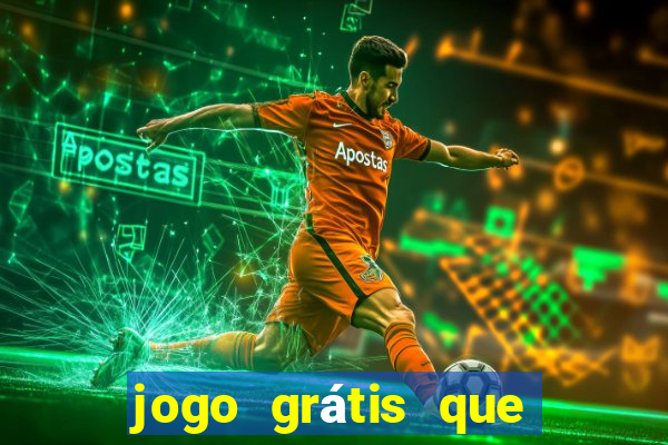 jogo grátis que ganha dinheiro de verdade