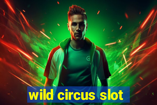 wild circus slot