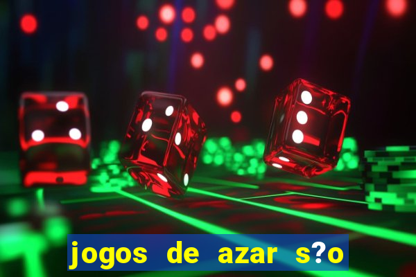 jogos de azar s?o legais no brasil