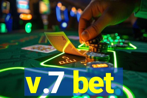 v.7 bet