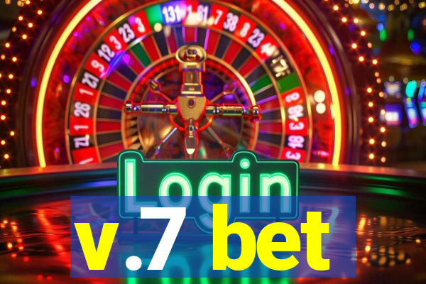 v.7 bet