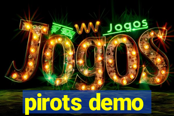 pirots demo