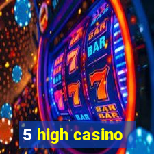 5 high casino