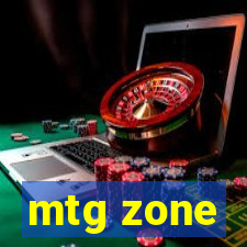 mtg zone