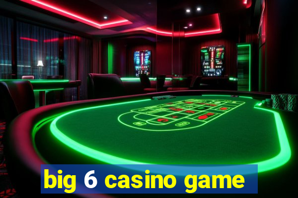 big 6 casino game