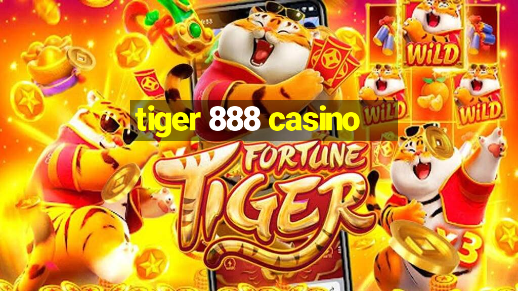 tiger 888 casino