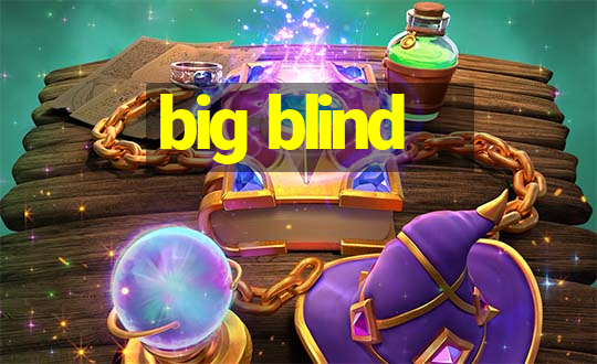 big blind