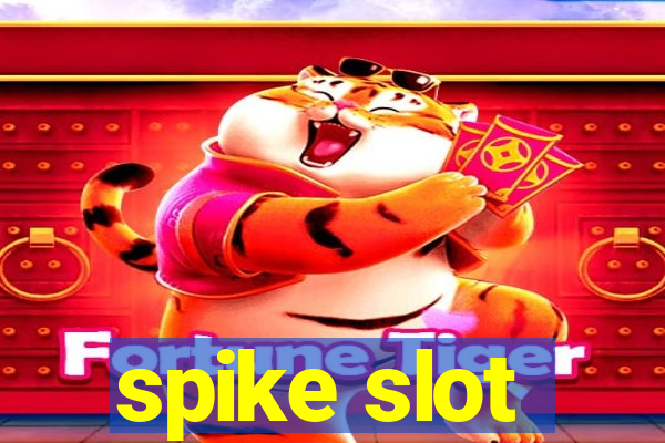 spike slot