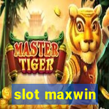 slot maxwin