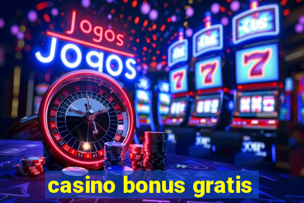 casino bonus gratis