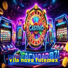 vila nova futemax