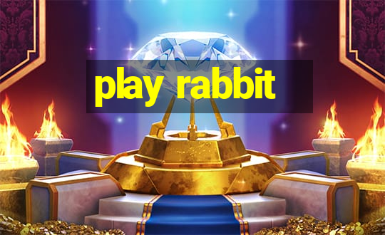 play rabbit