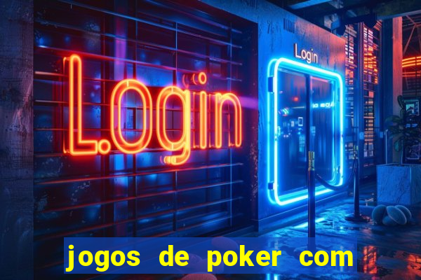 jogos de poker com dinheiro real