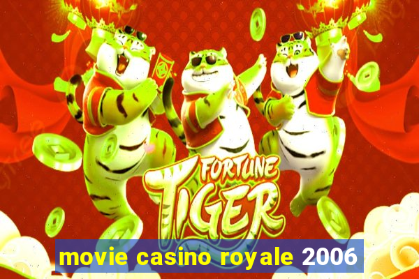 movie casino royale 2006