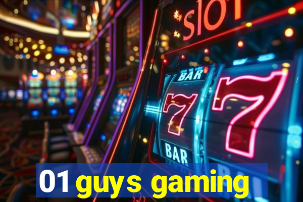 01 guys gaming