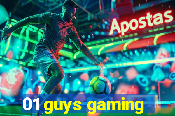 01 guys gaming