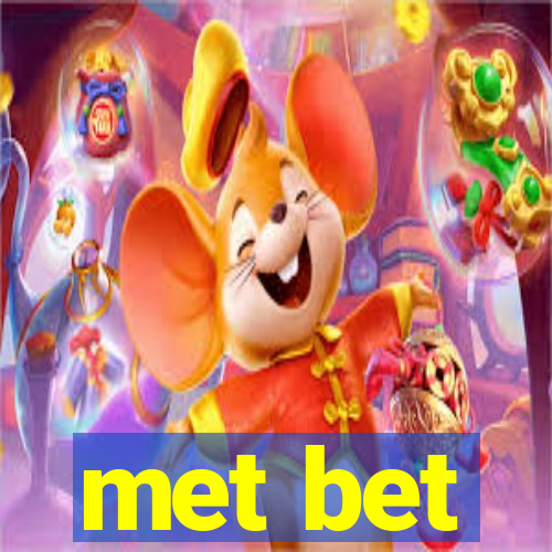 met bet