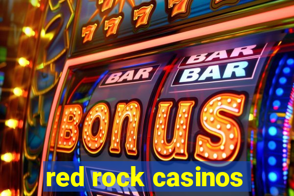 red rock casinos