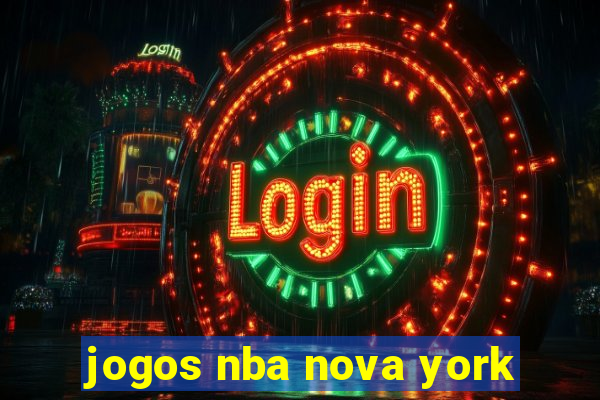 jogos nba nova york