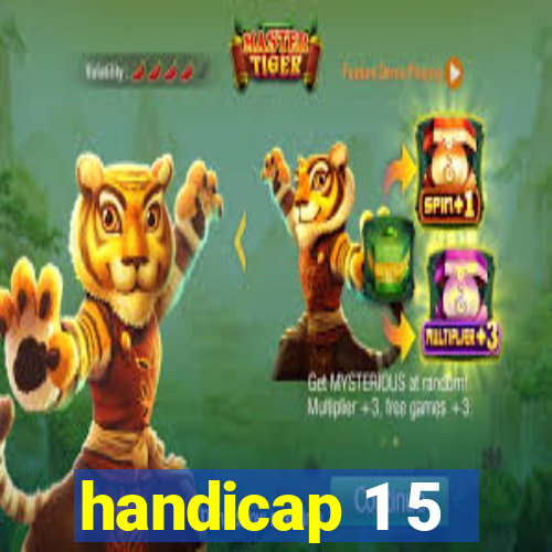 handicap 1 5