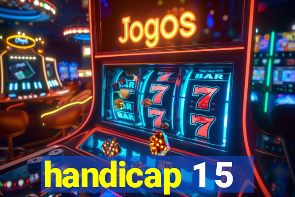 handicap 1 5