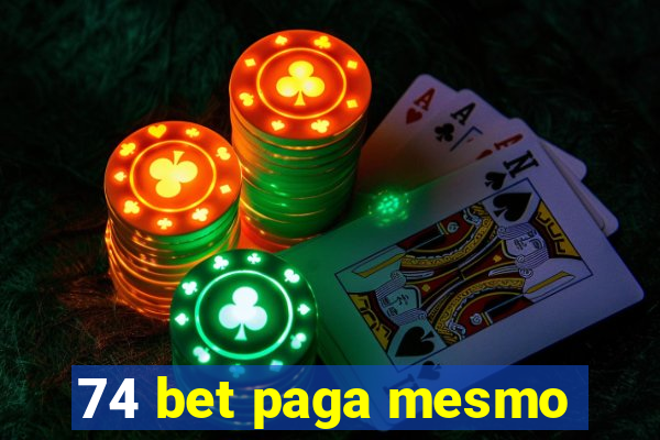 74 bet paga mesmo