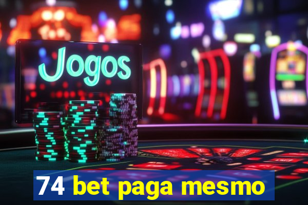 74 bet paga mesmo