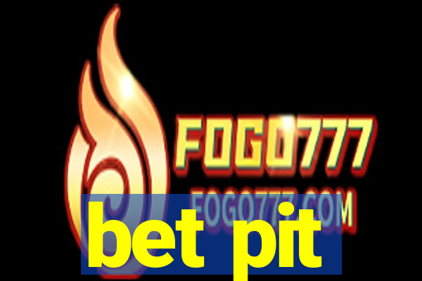 bet pit