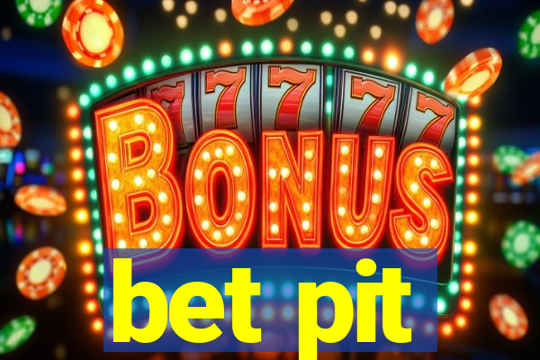 bet pit