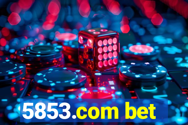 5853.com bet