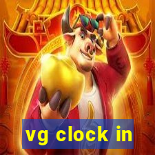 vg clock in