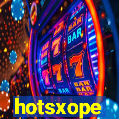 hotsxope