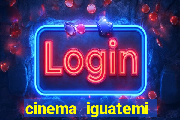 cinema iguatemi porto alegre