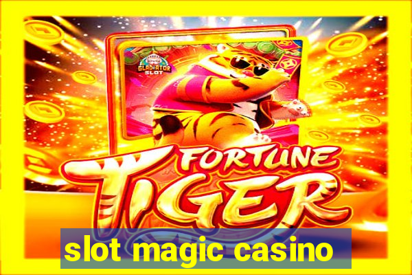 slot magic casino