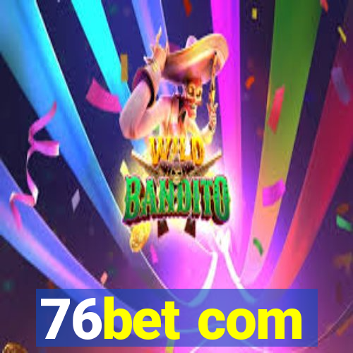 76bet com