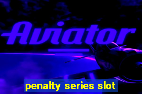 penalty series slot