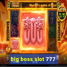 big boss slot 777