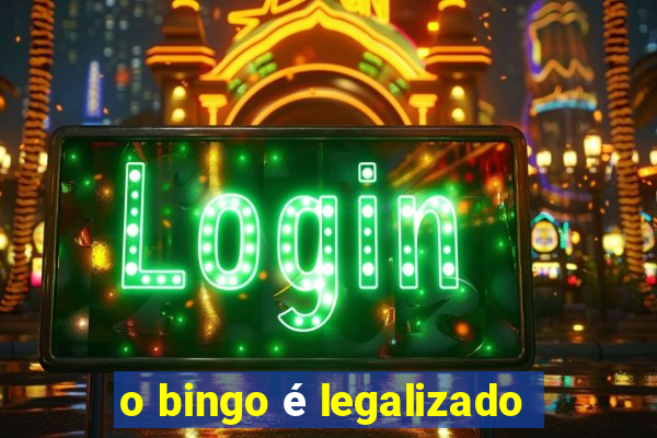 o bingo é legalizado