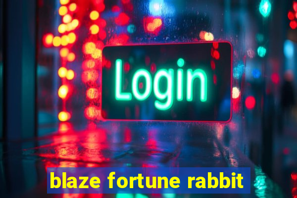 blaze fortune rabbit