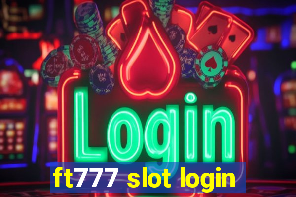 ft777 slot login