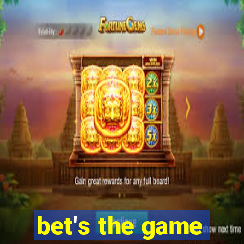 bet's the game