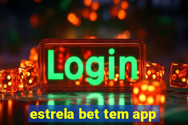 estrela bet tem app